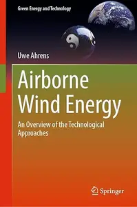 Airborne Wind Energy An Overview of the Technological Approaches