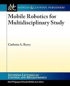 Mobile Robotics for Multidisciplinary Study