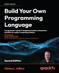 Build your own Programming Language – Second Edition A programmer’s guide to designing compilers, interpreters