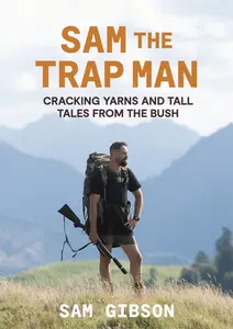 Sam the Trap Man Cracking yarns and tall tales from the bush