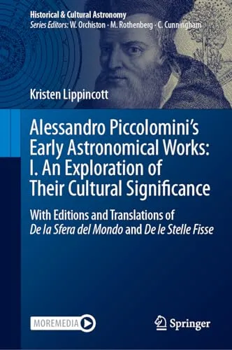 Alessandro Piccolomini’s Early Astronomical Works I. An Exploration of Their Cultural Significance