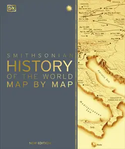 History of the World Map by Map (DK History Map by Map), New Edition