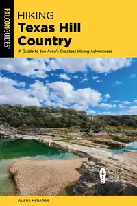 Hiking Texas Hill Country A Guide to the Area’s Greatest Hiking Adventures