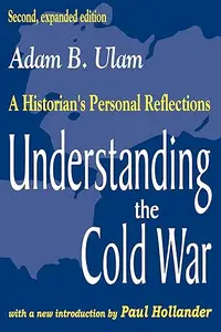 Understanding the Cold War A Historian’s Personal Reflections