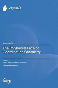 The Polyhedral Face of Coordination Chemistry