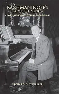 Rachmaninoff’s Complete Songs A Companion with Texts and Translations