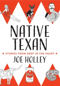 Native Texan Stories from Deep in the Heart