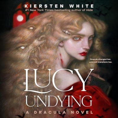 Lucy Undying: A Dracula Novel - [AUDIOBOOK]