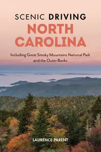 Scenic Driving North Carolina Including Great Smoky Mountains National Park and the Outer Banks, 3rd Edition