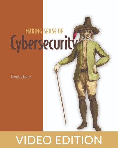 Making Sense of Cybersecurity, Video  Edition D27bf396314d9ec715265ecec1c310fb