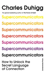 Supercommunicators How to Unlock the Secret Language of Connection, UK Edition