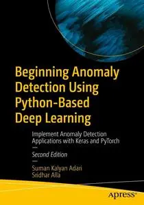 Beginning Anomaly Detection Using Python–Based Deep Learning