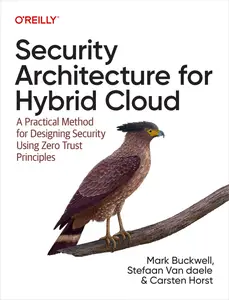 Security Architecture for Hybrid Cloud A Practical Method for Designing Security Using Zero Trust Principles