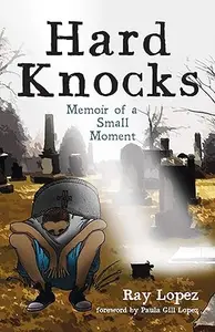 Hard Knocks Memoir of a Small Moment