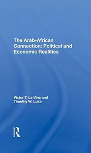 The Arab-african Connection Political And Economic Realities