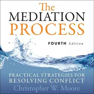 The Mediation Process Practical Strategies for Resolving Conflict 4th Edition