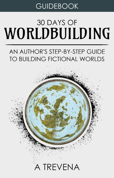 30 Days of Worldbuilding: An Author's Step-by-Step Guide to Building Fictional Wor... 5061fe41116628970161d628a541ea02