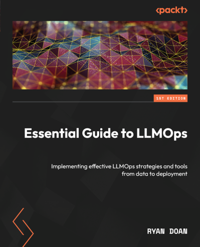 Essential Guide to LLMOps: Implementing effective LLMOps strategies and tools from... Be0906180c94298f9ba7e79748a5ad03