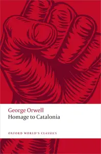 Homage to Catalonia (Oxford World’s Classics)