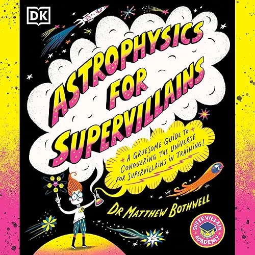 Astrophysics for Supervillains Supervillian Academy [Audiobook]