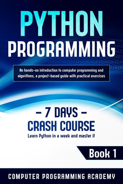 Python Programming: Learn Python in a Week and Master It. An Hands-On Introduction... 32d036e6d2708b2d4253961bc35e2706