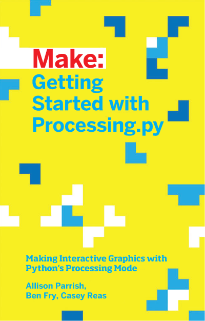 Getting Started with Processing.py: Making Interactive Graphics with Processing's ... Adca990c7311cddd043055b9cf89e606