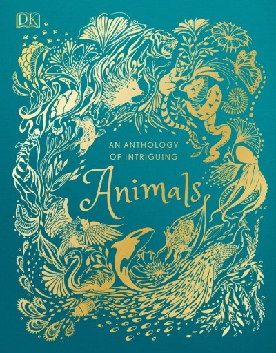 An Anthology of Intriguing Animals - DK 55336cb59499d7dc493f5f059a64a607