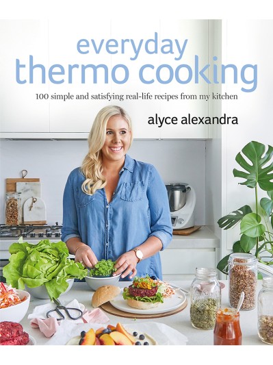 Everyday Thermo Cooking: 100 Simple and Satisfying Real-Life Recipes from My Kitch... 7318fdff6137546eeb1b29ecba0f3507