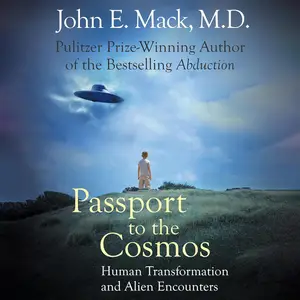 Passport to the Cosmos Human Transformation and Alien Encounters [Audiobook]