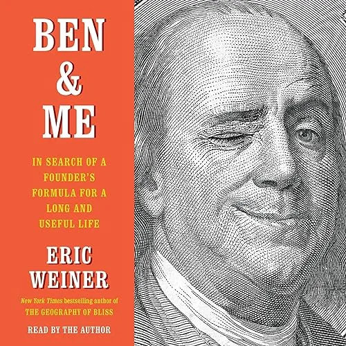 Ben & Me In Search of a Founder’s Formula for a Long and Useful Life [Audiobook]