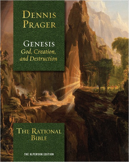 [pol-soc-relig] The Rational Bible  Genesis by Dennis Prager