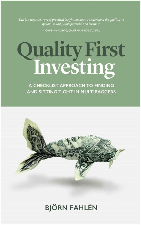 [business] Quality First Investing  A Checklist Approach to Finding and Sitting Tight in Multibag...