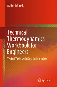 Technical Thermodynamics Workbook for Engineers Typical Tasks with Detailed Solutions