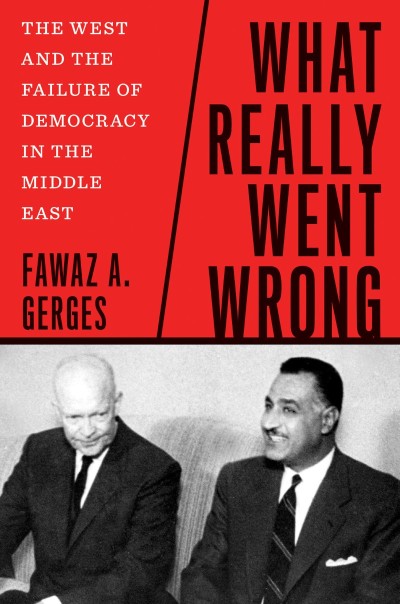 What Really Went Wrong: The West and the Failure of Demacy in the Middle East - Fa... B88cef44f07b5e025c8cd6c17d9b8411