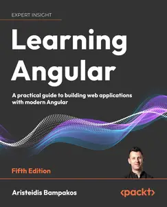 Learning Angular A practical guide to building web applications with modern Angular