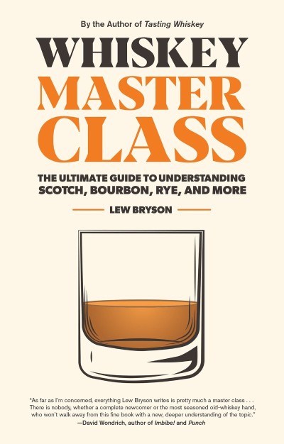 Whiskey Master Class: The Ultimate Guide to Understanding Scotch, Bourbon, Rye, an... 75e81db51759e5dae439f848f1fc3415