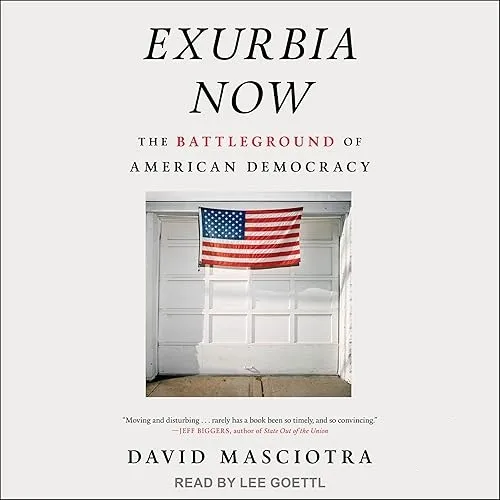 Exurbia Now The Battleground of American Democracy [Audiobook]