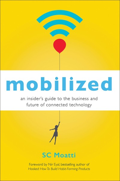 Mobilized: An Insider's Guide to the Business and Future of Connected Technology -... 13e2b7bc0784b83afc8491d7641f4117