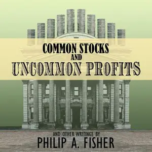 Common Stocks and Uncommon Profits and Other Writings 2nd Edition