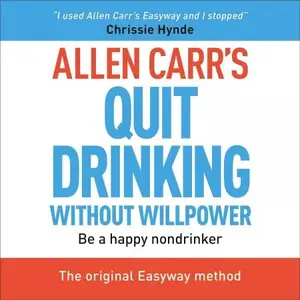 Allen Carr’s Quit Drinking Without Willpower Be a Happy Non-Drinker