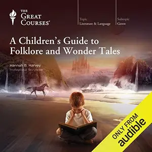 A Children’s Guide to Folklore and Wonder Tales [TTC Audio] (2024)