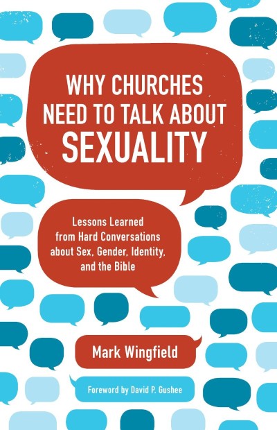 Why Churches Need to Talk about Sexuality: Lessons Learned from Hard Conversations... 0b9342e3fc1cc5b2e259c34efc70b91b