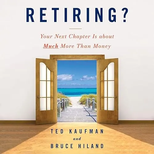 Retiring Your Next Chapter Is About Much More Than Money [Audiobook]