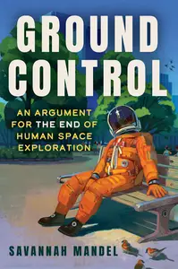 Ground Control An Argument for the End of Human Space Exploration