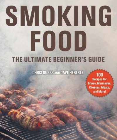 Smoking Food: The Ultimate Beginner's Guide - Chris Dubbs 760687024d8224c89e82b1f9ff69e61c