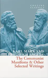 The Communist Manifesto & Other Selected Writings (Collins Classics)