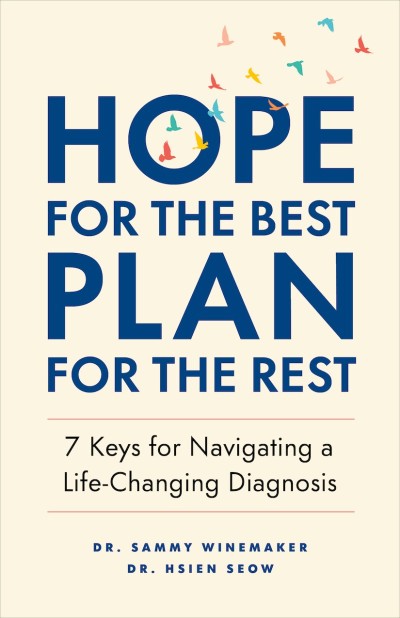 Hope for the Best, Plan for the Rest: 7 Keys for Navigating a Life-Changing Diagno... 5ecb6b90dbdaac5f9816f4e090d4fa1f