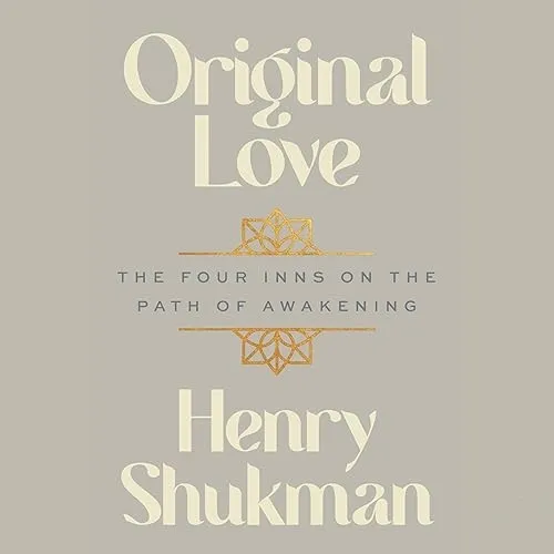 Original Love The Four Inns on the Path of Awakening [Audiobook]