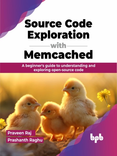 Source Code Exploration with Memcached: A beginner's guide to understanding and ex... 92e61775824b8140ddfbf0f67a3bf224