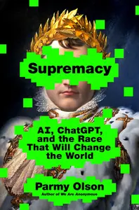 Supremacy AI, ChatGPT, and the Race that Will Change the World